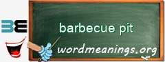 WordMeaning blackboard for barbecue pit